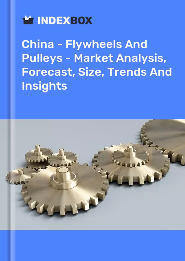 Informe China - Volantes y poleas - Análisis de mercado, pronóstico, tamaño, tendencias e información for 499$
