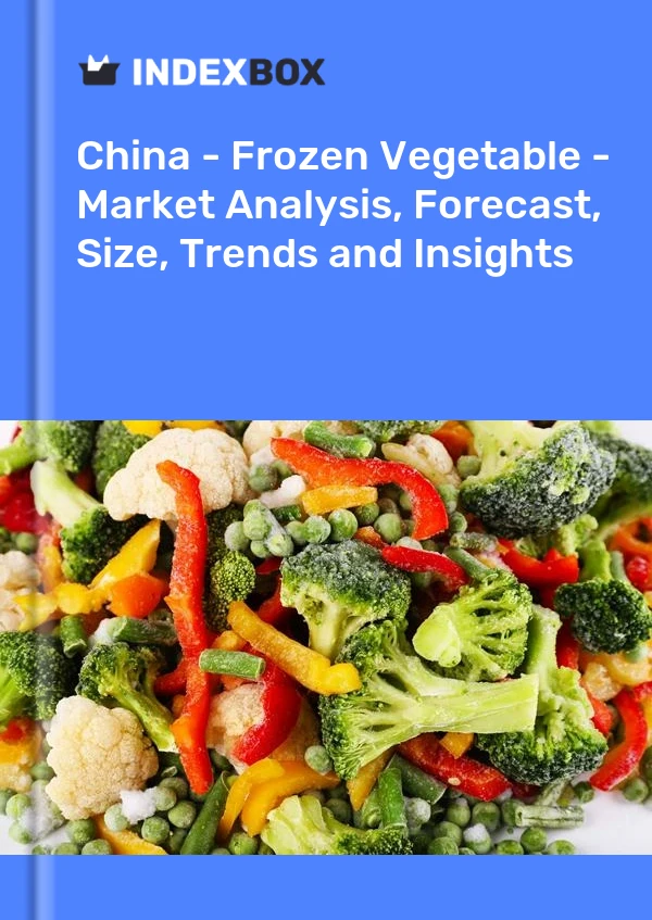 Informe China - Verduras congeladas - Análisis de mercado, pronóstico, tamaño, tendencias e información for 499$