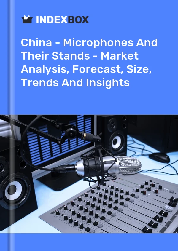 Informe China - Micrófonos y sus soportes - Análisis de mercado, pronóstico, tamaño, tendencias e información for 499$
