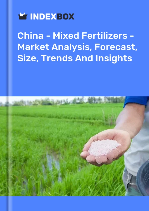China - Fertilizantes mixtos - Análisis de mercado, pronóstico, tamaño, tendencias e información