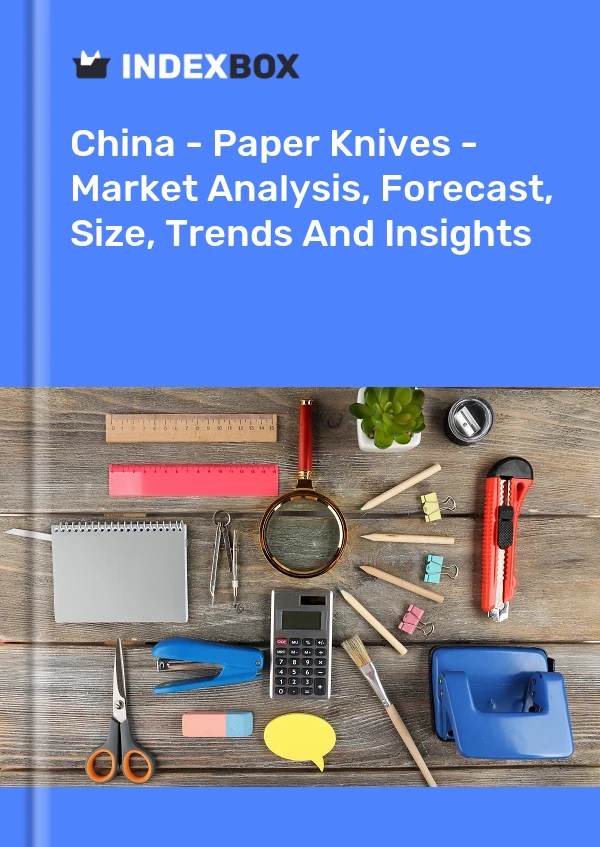 China - Cuchillos de papel - Análisis de mercado, pronóstico, tamaño, tendencias e información