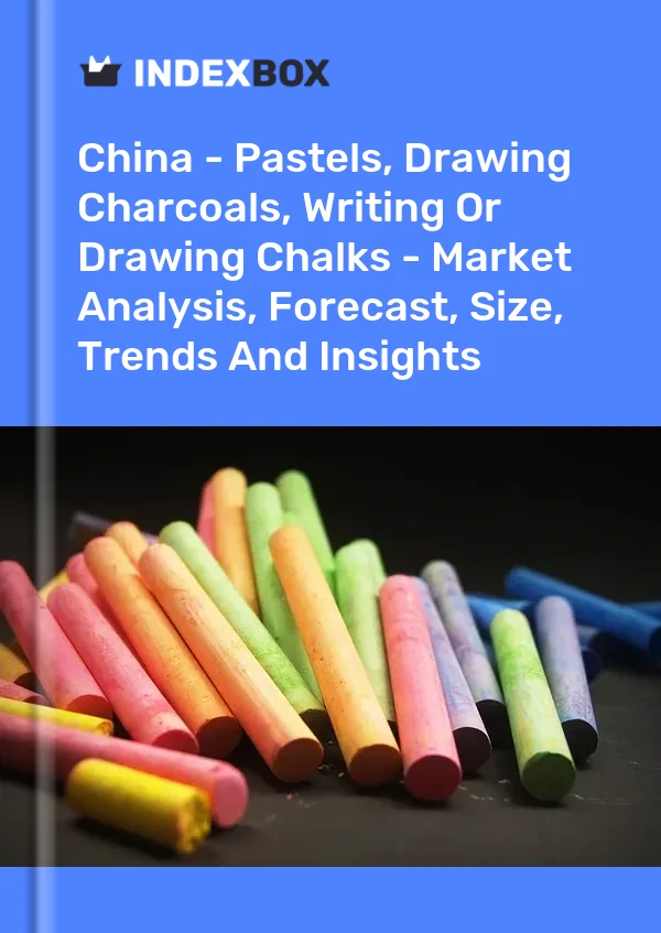 China - Pasteles, carboncillos para dibujar, tizas para escribir o dibujar: análisis de mercado, pronóstico, tamaño, tendencias e información