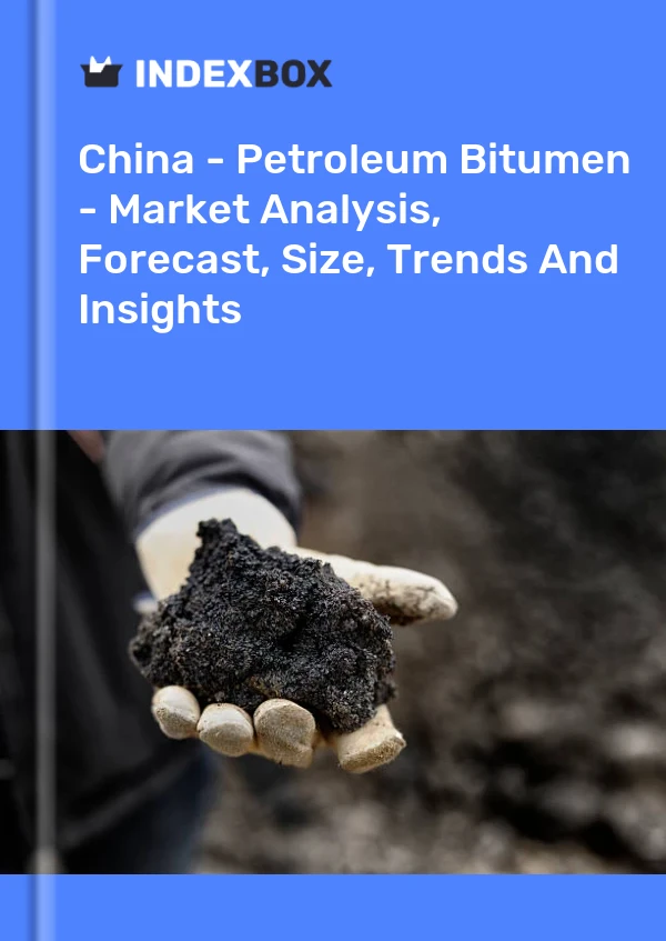 Report China - Petroleum Bitumen - Market Analysis, Forecast, Size, Trends and Insights for 499$