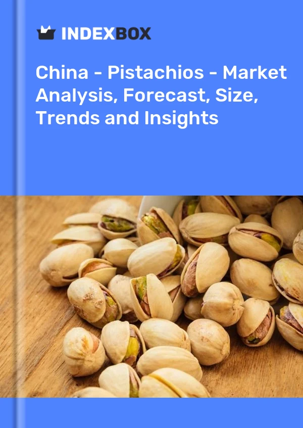 China - Pistachos - Análisis de mercado, pronóstico, tamaño, tendencias e información