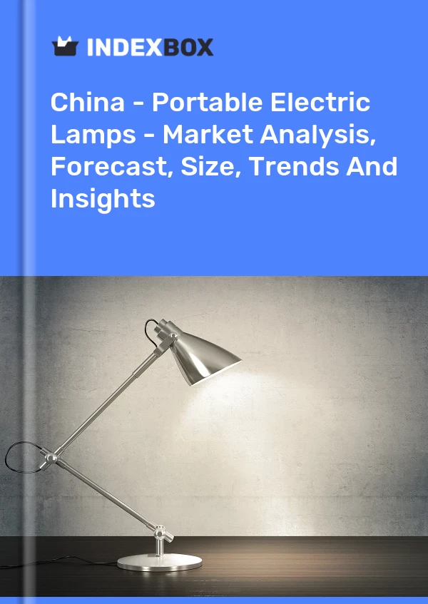 China - Lámparas eléctricas portátiles - Análisis de mercado, pronóstico, tamaño, tendencias e información