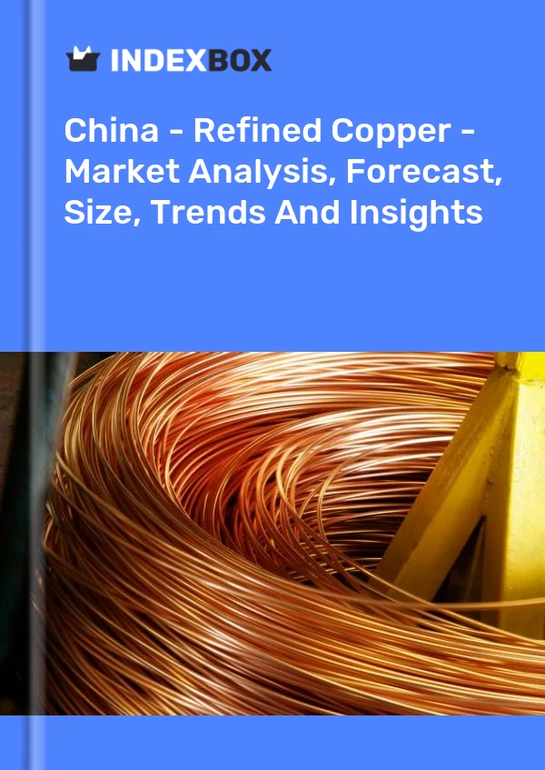 Informe China - Cobre refinado (en bruto, sin alear) - Análisis de mercado, pronóstico, tamaño, tendencias e información for 499$