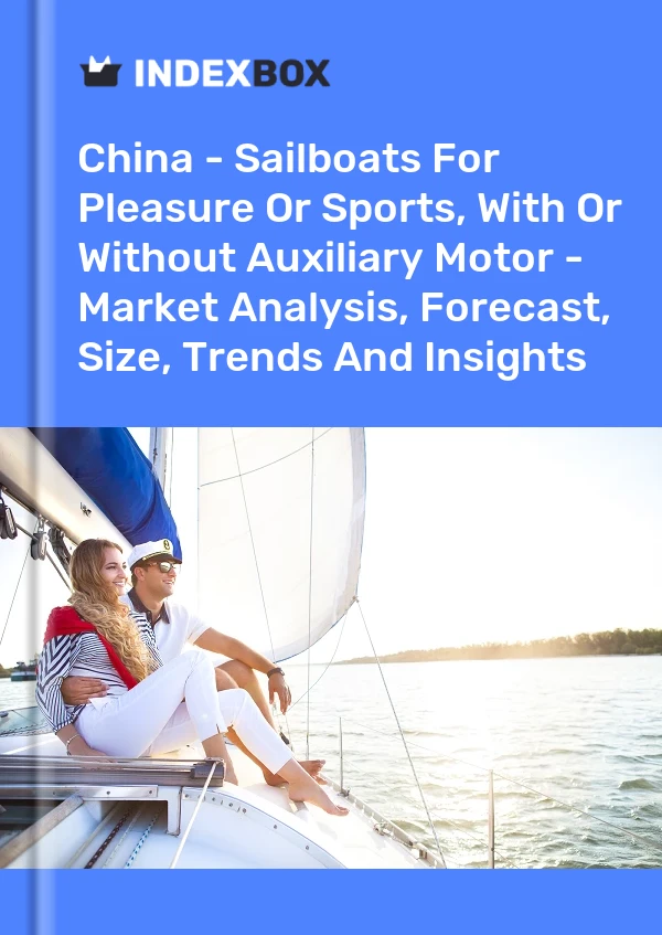 Report China - Sailboats for Pleasure or Sports, With or Without Auxiliary Motor - Market Analysis, Forecast, Size, Trends and Insights for 499$