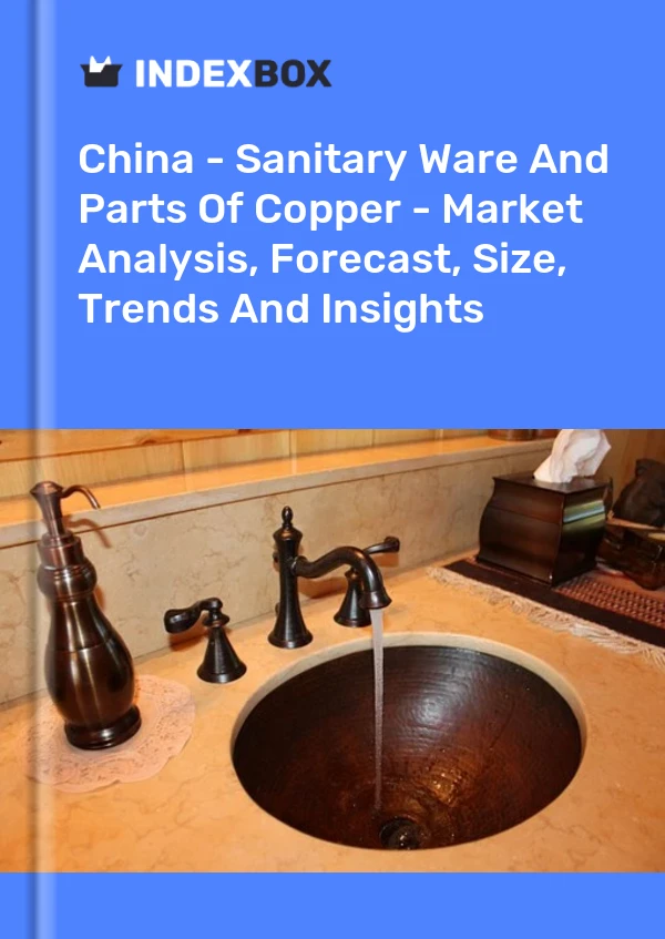 Informe China - Artículos sanitarios y partes de cobre - Análisis de mercado, pronóstico, tamaño, tendencias e información for 499$