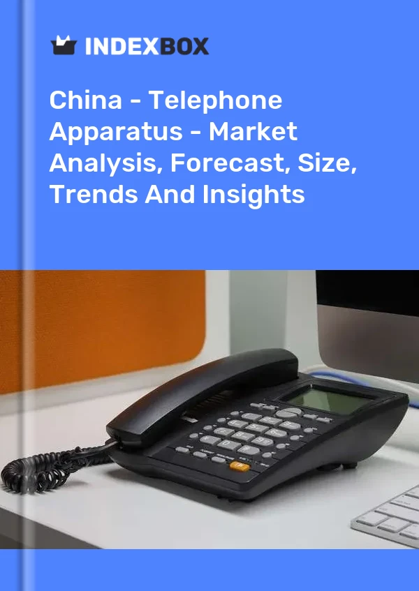 Informe China - Aparatos telefónicos - Análisis de mercado, pronóstico, tamaño, tendencias e información for 499$