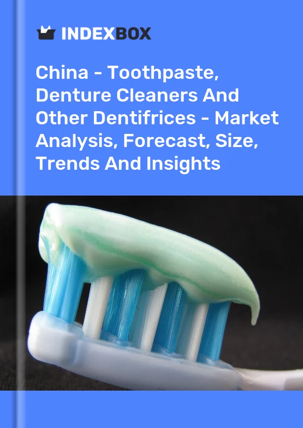 China - Toothpaste, Denture Cleaners And Other Dentifrices - Market Analysis, Forecast, Size, Trends And Insights