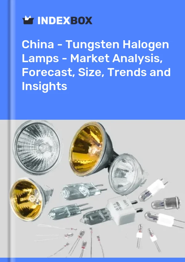 China - Lámparas halógenas de tungsteno - Análisis de mercado, pronóstico, tamaño, tendencias e información