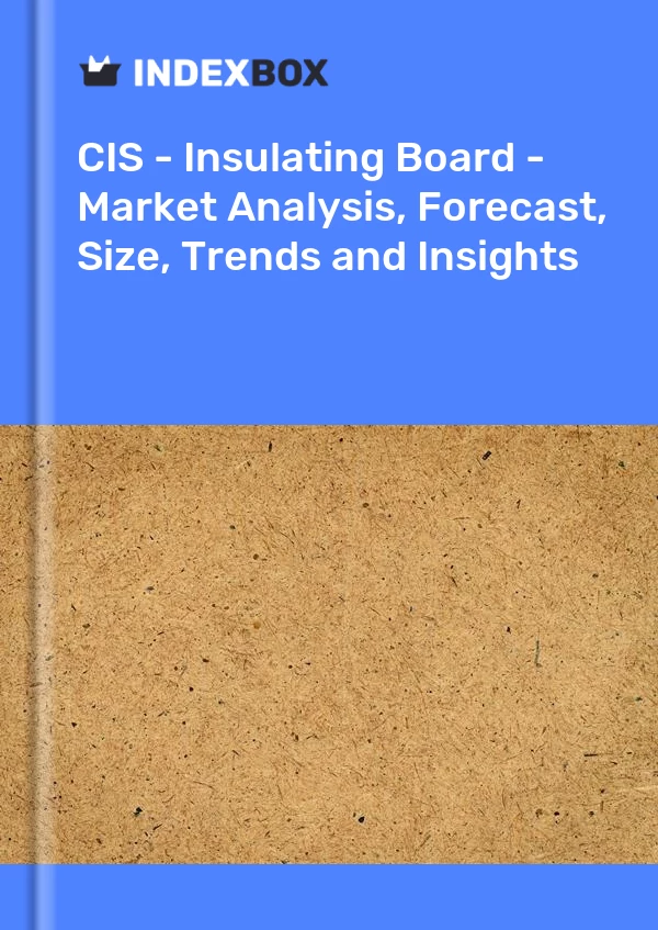 Report CIS - Insulating Board - Market Analysis, Forecast, Size, Trends and Insights for 499$