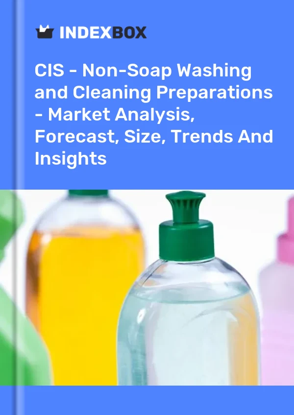 Report CIS - Non-Soap Washing and Cleaning Preparations - Market Analysis, Forecast, Size, Trends and Insights for 499$