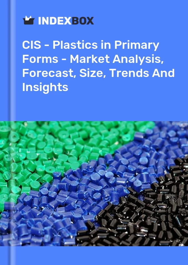 Report CIS - Plastics in Primary Forms - Market Analysis, Forecast, Size, Trends and Insights for 499$