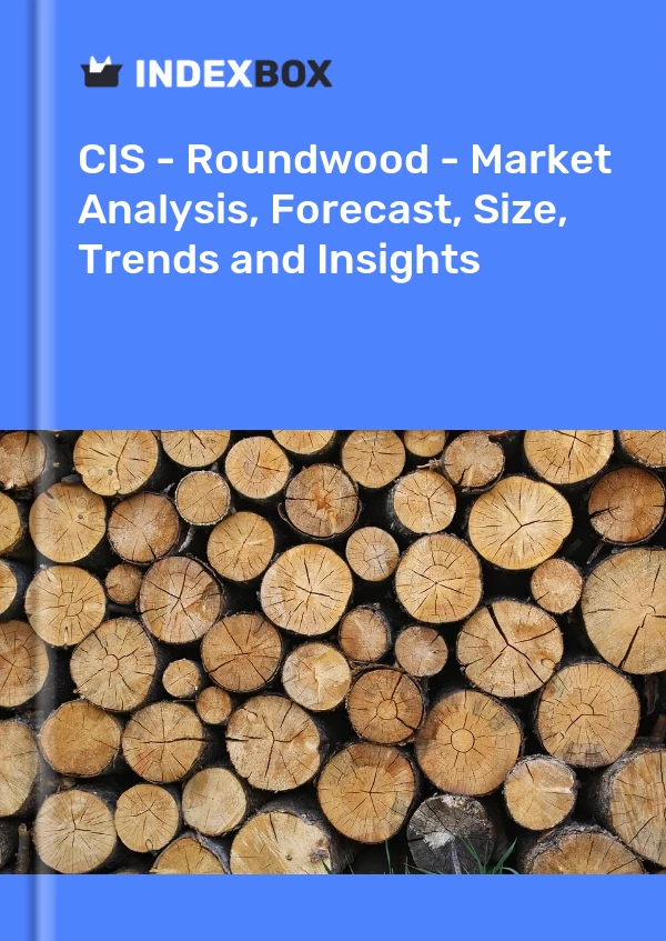 Report CIS - Roundwood - Market Analysis, Forecast, Size, Trends and Insights for 499$