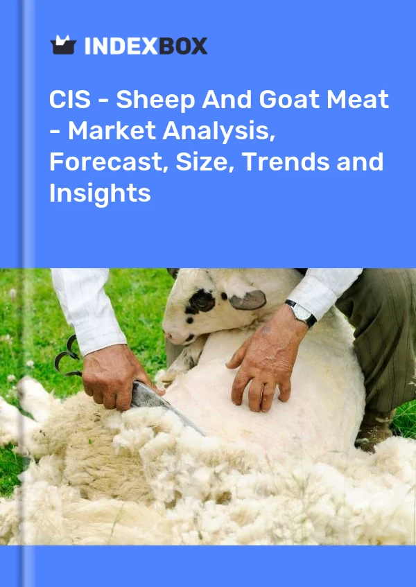 Informe CIS - Carne de ovino y caprino - Análisis de mercado, pronóstico, tamaño, tendencias e información for 499$