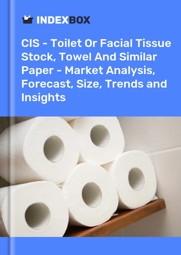 Report CIS - Toilet or Facial Tissue Stock, Towel and Similar Paper - Market Analysis, Forecast, Size, Trends and Insights for 499$
