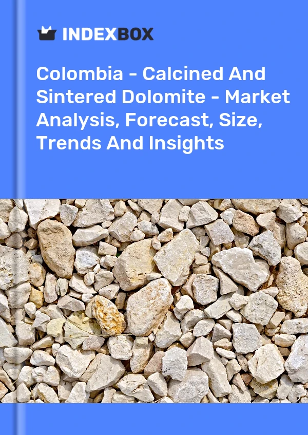 Report Colombia - Calcined and Sintered Dolomite - Market Analysis, Forecast, Size, Trends and Insights for 499$