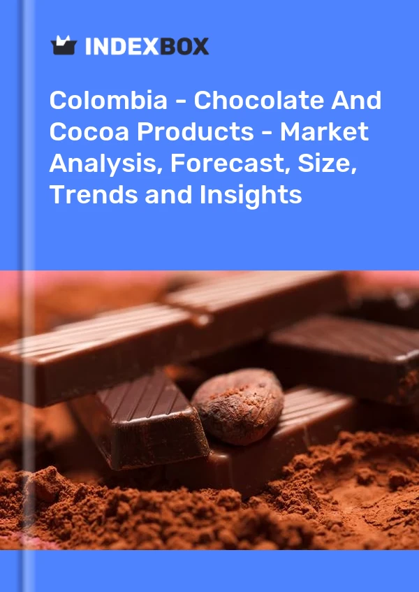 Informe Colombia - Productos de chocolate y cacao - Análisis de mercado, pronóstico, tamaño, tendencias e información for 499$