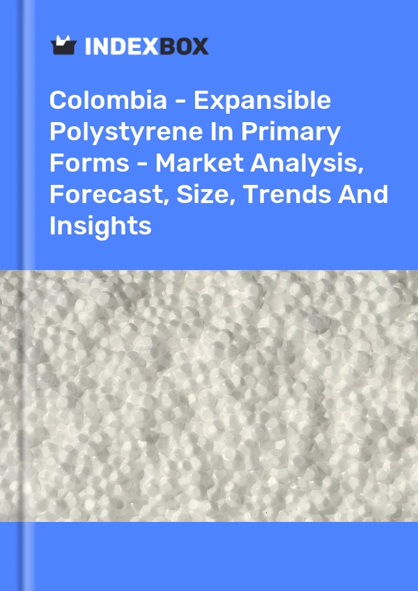 Report Colombia - Expansible Polystyrene in Primary Forms - Market Analysis, Forecast, Size, Trends and Insights for 499$