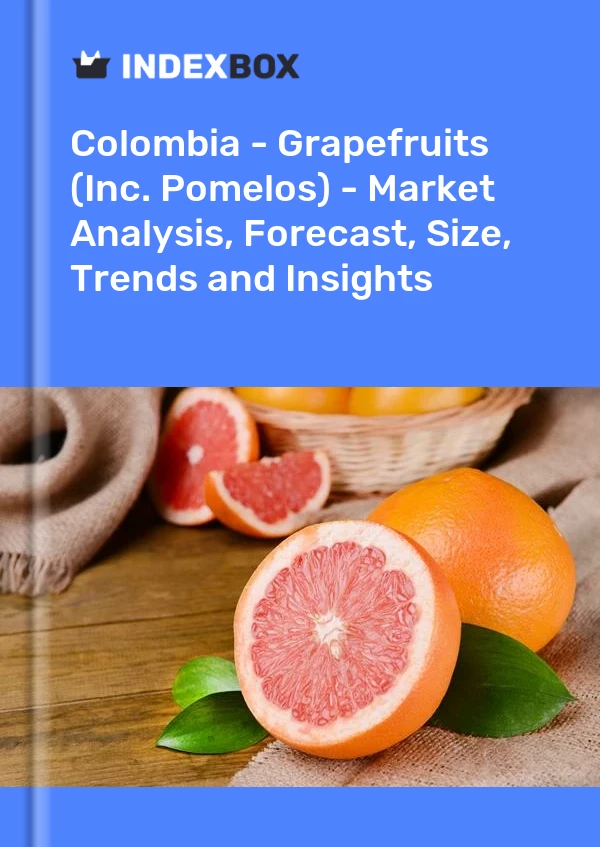 Colombia - Grapefruits (Inc. Pomelos) - Market Analysis, Forecast, Size, Trends and Insights