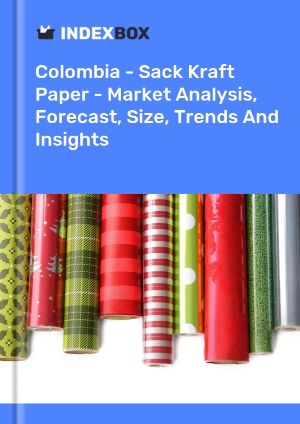 Colombia - Sack Kraft Paper - Market Analysis, Forecast, Size, Trends And Insights