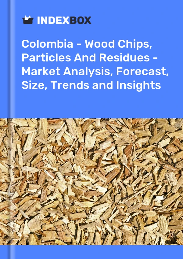 Report Colombia - Wood Chips, Particles and Residues - Market Analysis, Forecast, Size, Trends and Insights for 499$