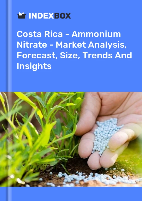 Report Costa Rica - Ammonium Nitrate - Market Analysis, Forecast, Size, Trends and Insights for 499$