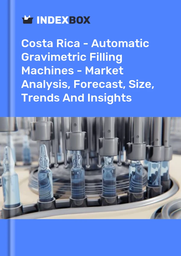 Report Costa Rica - Automatic Gravimetric Filling Machines - Market Analysis, Forecast, Size, Trends and Insights for 499$