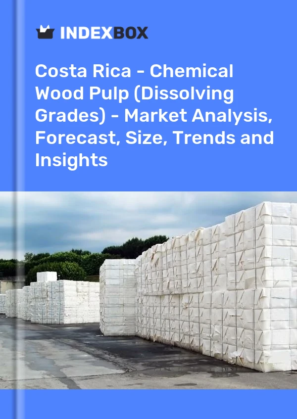 Report Costa Rica - Chemical Wood Pulp (Dissolving Grades) - Market Analysis, Forecast, Size, Trends and Insights for 499$