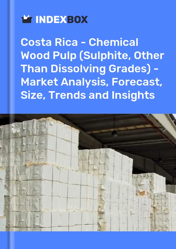 Report Costa Rica - Chemical Wood Pulp (Sulphite, Other Than Dissolving Grades) - Market Analysis, Forecast, Size, Trends and Insights for 499$
