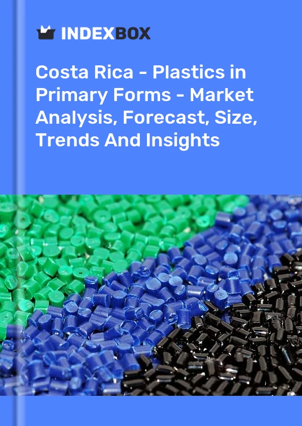 Report Costa Rica - Plastics in Primary Forms - Market Analysis, Forecast, Size, Trends and Insights for 499$
