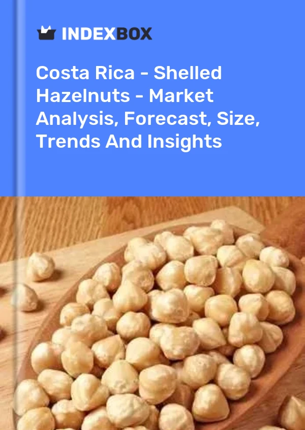 Report Costa Rica - Shelled Hazelnuts - Market Analysis, Forecast, Size, Trends and Insights for 499$