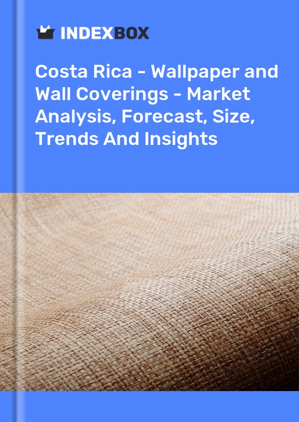Report Costa Rica - Wallpaper and Wall Coverings - Market Analysis, Forecast, Size, Trends and Insights for 499$
