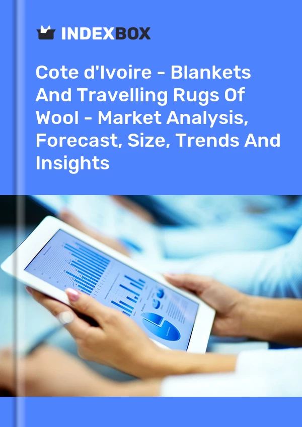 Report Cote d'Ivoire - Blankets and Travelling Rugs of Wool - Market Analysis, Forecast, Size, Trends and Insights for 499$