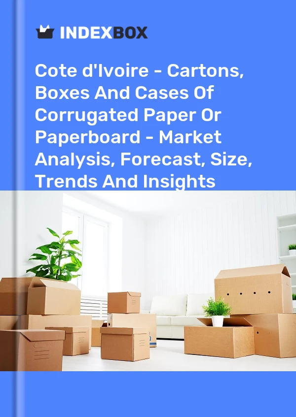 Report Cote d'Ivoire - Cartons, Boxes and Cases of Corrugated Paper or Paperboard - Market Analysis, Forecast, Size, Trends and Insights for 499$