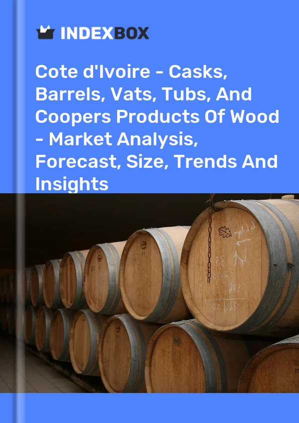 Report Cote d'Ivoire - Casks, Barrels, Vats, Tubs, and Coopers Products of Wood - Market Analysis, Forecast, Size, Trends and Insights for 499$