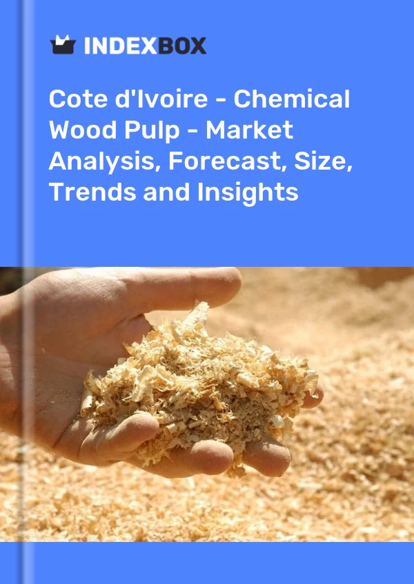 Report Cote d'Ivoire - Chemical Wood Pulp - Market Analysis, Forecast, Size, Trends and Insights for 499$