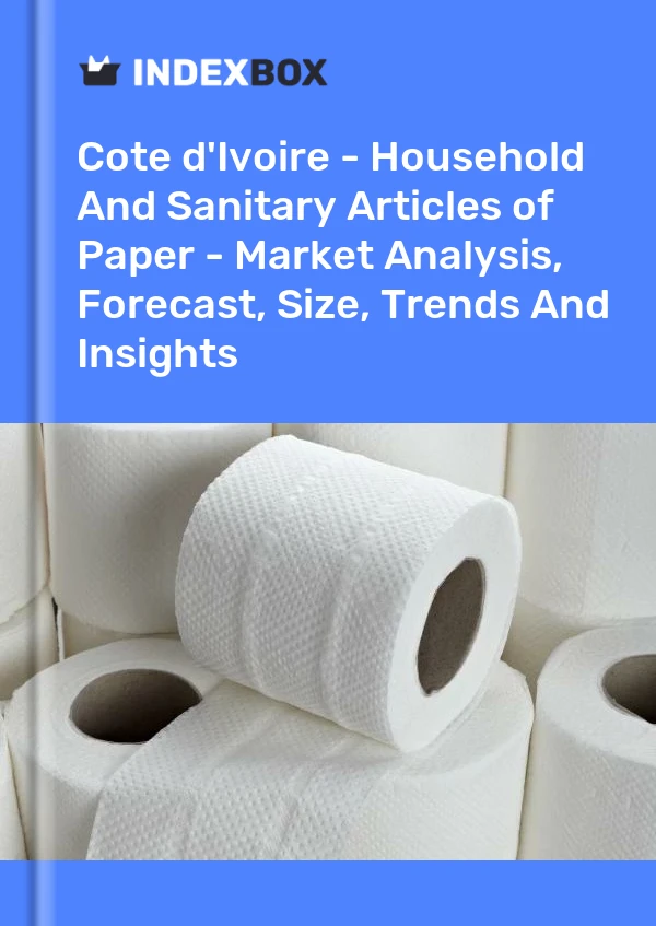 Report Cote d'Ivoire - Household and Sanitary Articles of Paper - Market Analysis, Forecast, Size, Trends and Insights for 499$