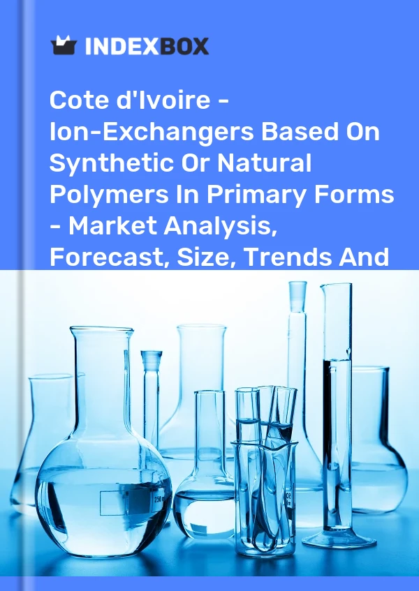 Report Cote d'Ivoire - Ion-Exchangers Based on Synthetic or Natural Polymers in Primary Forms - Market Analysis, Forecast, Size, Trends and Insights for 499$