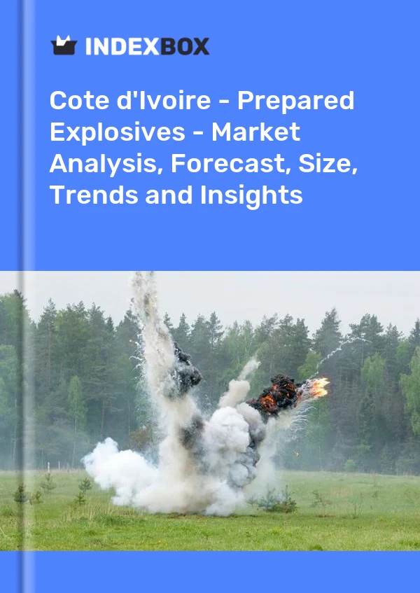 Report Cote d'Ivoire - Prepared Explosives - Market Analysis, Forecast, Size, Trends and Insights for 499$
