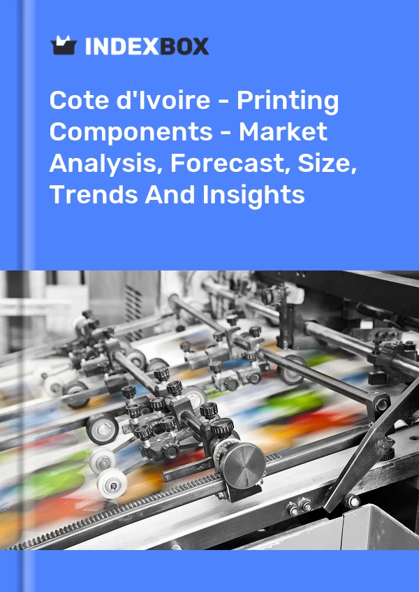 Report Cote d'Ivoire - Printing Components - Market Analysis, Forecast, Size, Trends and Insights for 499$