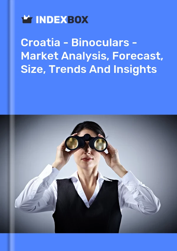Report Croatia - Binoculars - Market Analysis, Forecast, Size, Trends and Insights for 499$