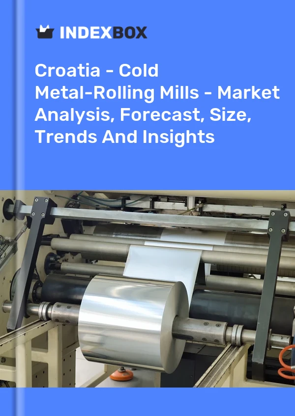 Croatia - Cold Metal-Rolling Mills - Market Analysis, Forecast, Size, Trends And Insights