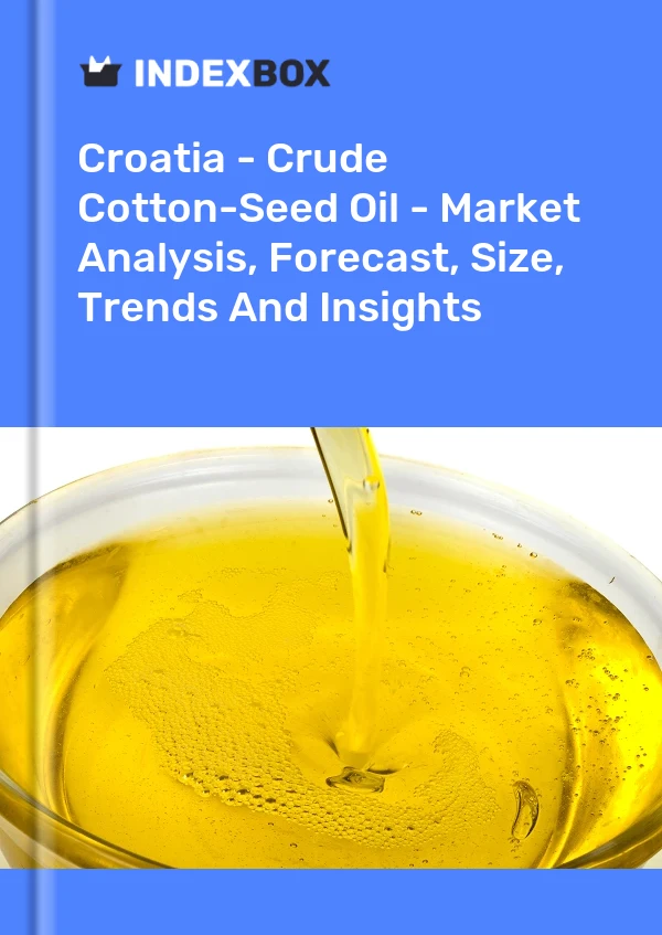 Report Croatia - Crude Cotton-Seed Oil - Market Analysis, Forecast, Size, Trends and Insights for 499$