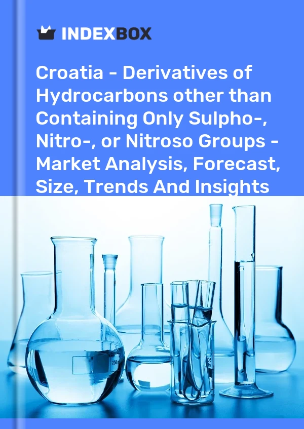 Report Croatia - Derivatives of Hydrocarbons other than Containing Only Sulpho-, Nitro-, or Nitroso Groups - Market Analysis, Forecast, Size, Trends and Insights for 499$