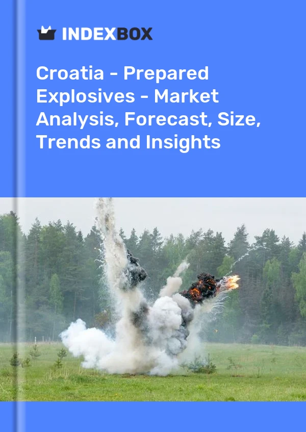 Croatia - Prepared Explosives - Market Analysis, Forecast, Size, Trends and Insights