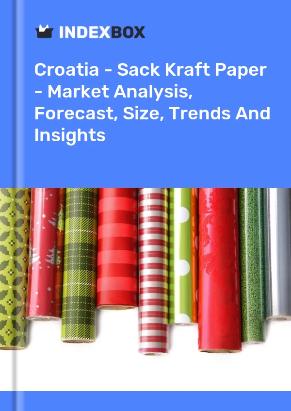 Report Croatia - Sack Kraft Paper - Market Analysis, Forecast, Size, Trends and Insights for 499$