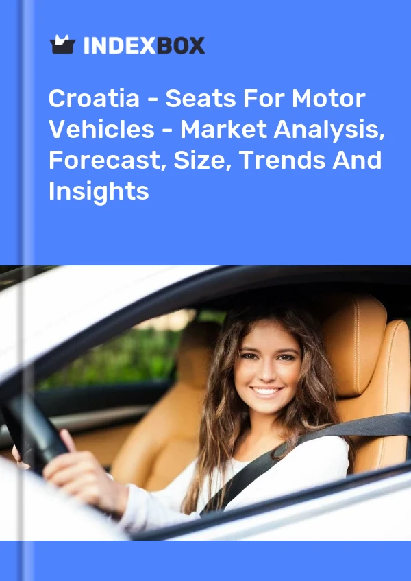 Report Croatia - Seats for Motor Vehicles - Market Analysis, Forecast, Size, Trends and Insights for 499$