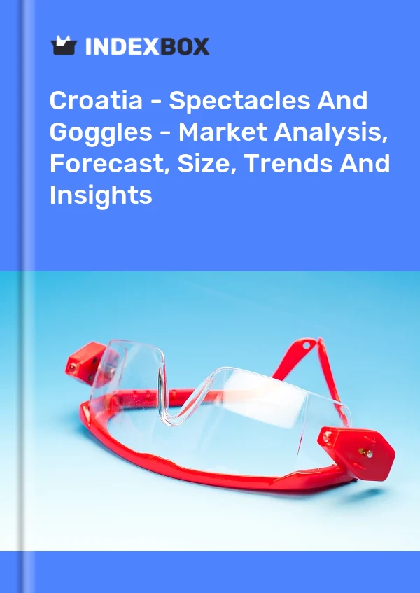 Croatia - Spectacles And Goggles - Market Analysis, Forecast, Size, Trends And Insights